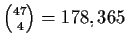 ${{47\choose 4} = 178,365}$