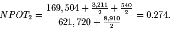 \begin{displaymath}
NPOT_{2} = \frac{169,504 + \frac{3,211}{2} + \frac{540}{2} }
{621,720 + \frac{8,910}{2}} = 0.274.
\end{displaymath}