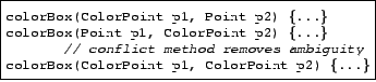 \fbox {\begin{minipage}[t]{16pc}\vspace{-9pt} \texttt{\footnotesize{\begin{tabbi...
...olorBox(ColorPoint p1, ColorPoint p2) \{\ldots\}
\end{tabbing}}}\end{minipage}}