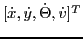 $[\dot{x}, \dot{y},\dot{\Theta},\dot{v}]^T$